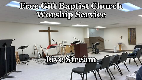 Free Gift Baptist Church Worship Service -- March 2, 2025 (Revelation 3)