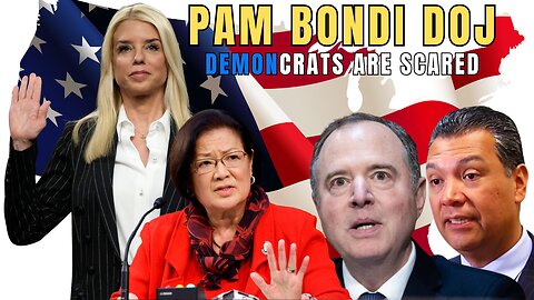 PAM BONDI Attorney General for DEPARTMENT OF JUSTICE / DEMONcrats are scared