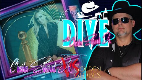 “The DIVE” with Charles Sherrod Jr. presents Vs The Golden Globes