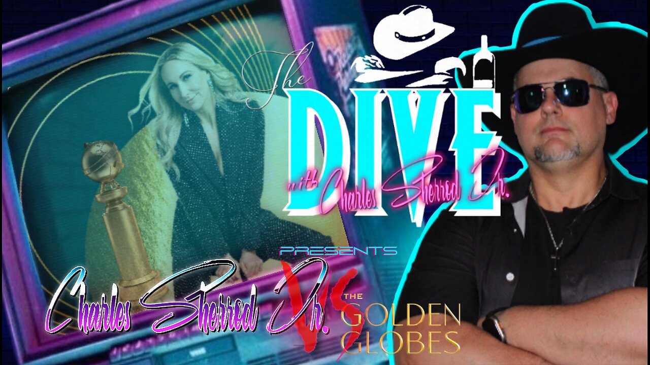 “The DIVE” with Charles Sherrod Jr. presents Vs The Golden Globes