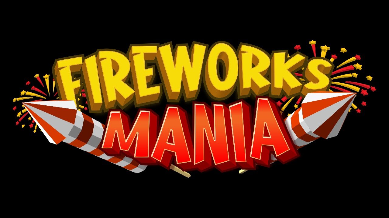 Fireworks Mania - An Explosive Simulator