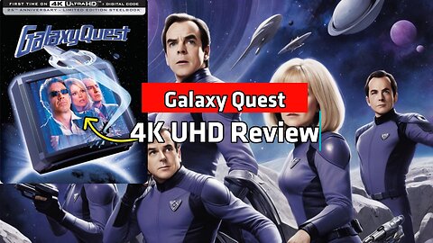 Galaxy Quest 4K UHD Steelbook Unboxing and Review