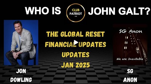 POST CERTIFICATION-Jon Dowling & SG Anon Discuss Global Currency Reset & Financial Update. CLIF HIGH