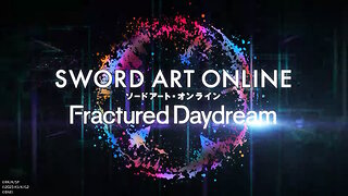 Sword Art online Fractured Daydream Part 8