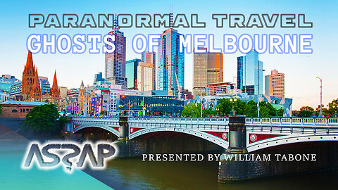 Ghosts of Melbourne Paranormal Travel | William Tabone | ASSAP