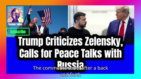 __Trump Criticizes Zelensky, Calls for Peace Talks with Russia__ #Ukraine #Trump #Zelensky