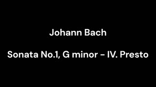 Sonata No.1, G minor - IV. Presto