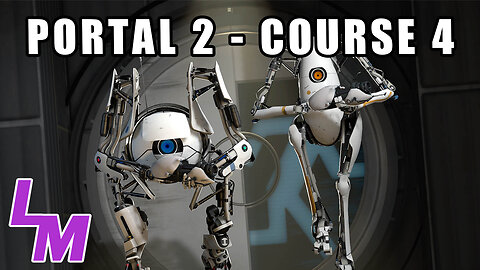 Portal 2 Co-Op Playthrough Part #3; Course 4 [2023]