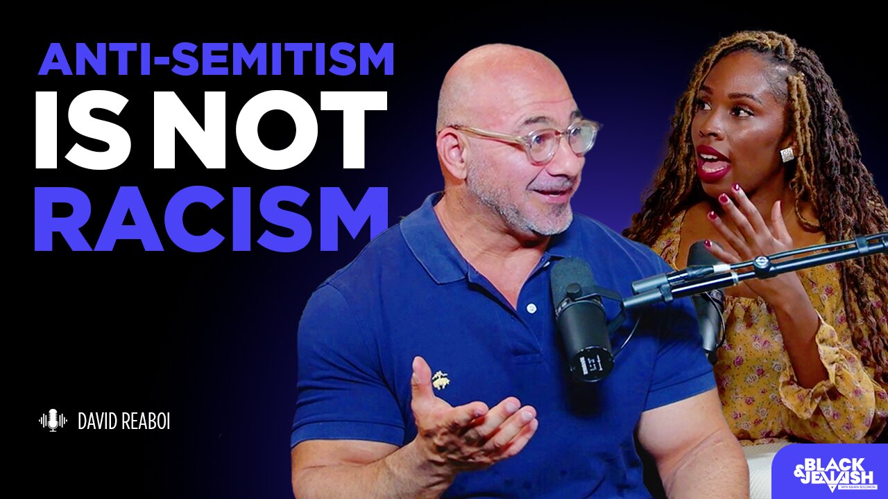 Ep. 17 Antisemitism is Not Racism with David Reaboi