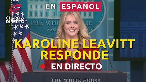 EN VIVO: Rueda de Prensa de Karoline Leavitt, Portavoz de la Casa Blanca EN ESPAÑOL