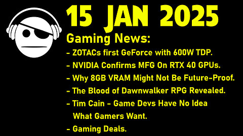 Gaming News | RTX 5090 | DLLS 4 | VRAM on GPU´s | Dawnwalker | Tim Cain | Deals | 15 JAN 2025