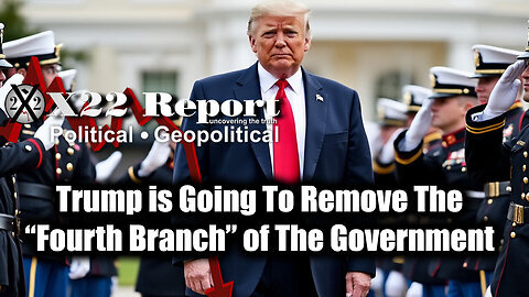 New X22 Report Dec 24 - Trump is Going To Remove The “Fourth Branch” Of The Government