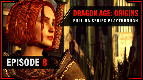 Last Grey Wardens | Dragon Age: Origins | Full Playthrough - Episode 8