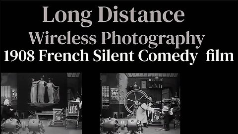 Long Distance Wireless Photography (1908 French Silent Comedy film)