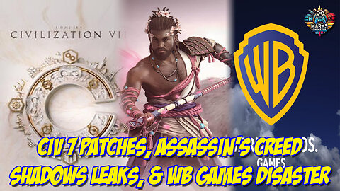 Civ 7 Patches, Assassin's Creed Shadows Leaks, & WB Games Disaster