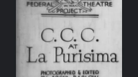 Civilian Conservation Corp At La Purisima (1936 Original Black & White Film)