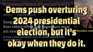 Dems push overturing 2024 presidential election, but it's okay when they do it-752