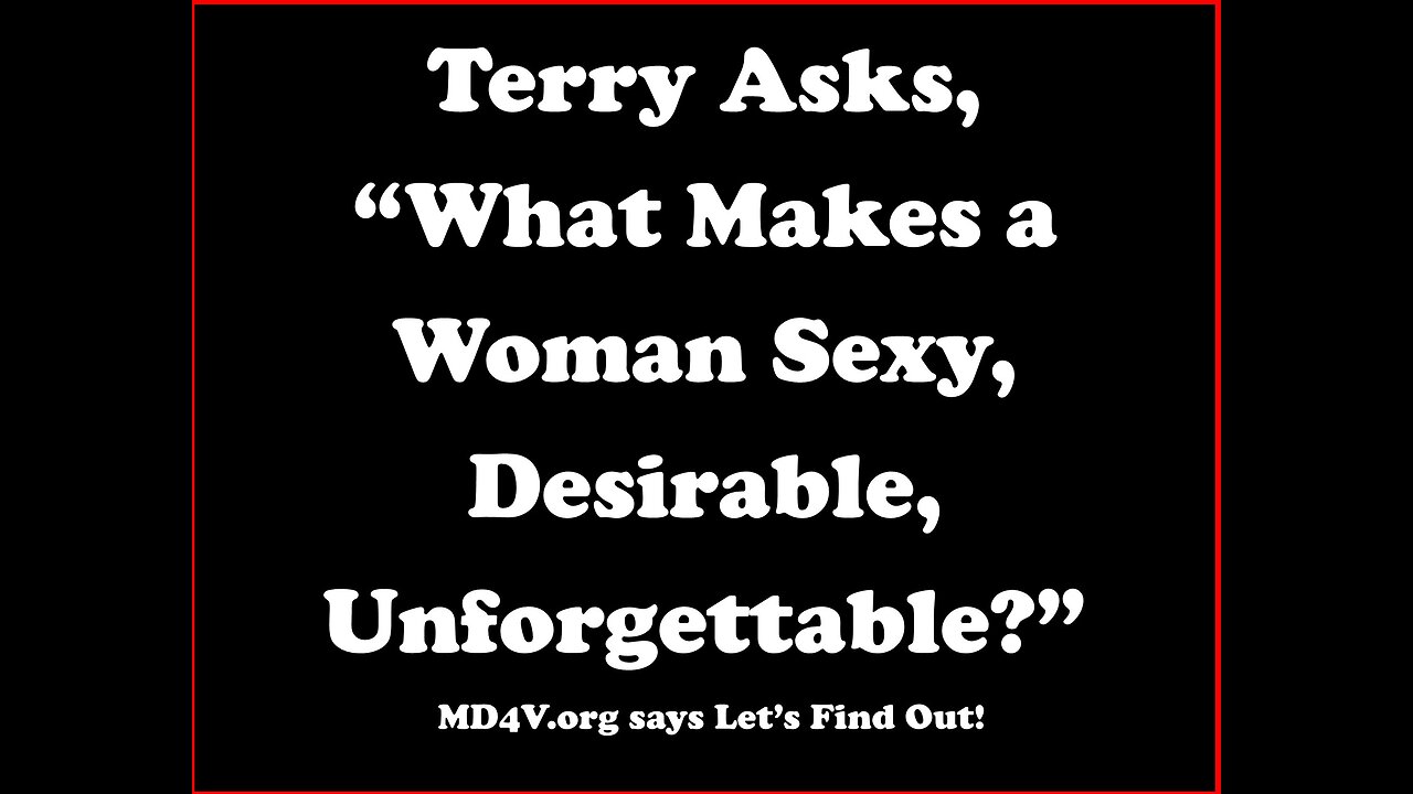 What Makes a Woman Sexy, Desirable, Unforgettable?