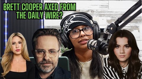 Brett Cooper FORCED OUT of The Daily Wire?