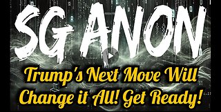 SG Anon New Great: Trump's Next Move Will Change it All! Get Ready!