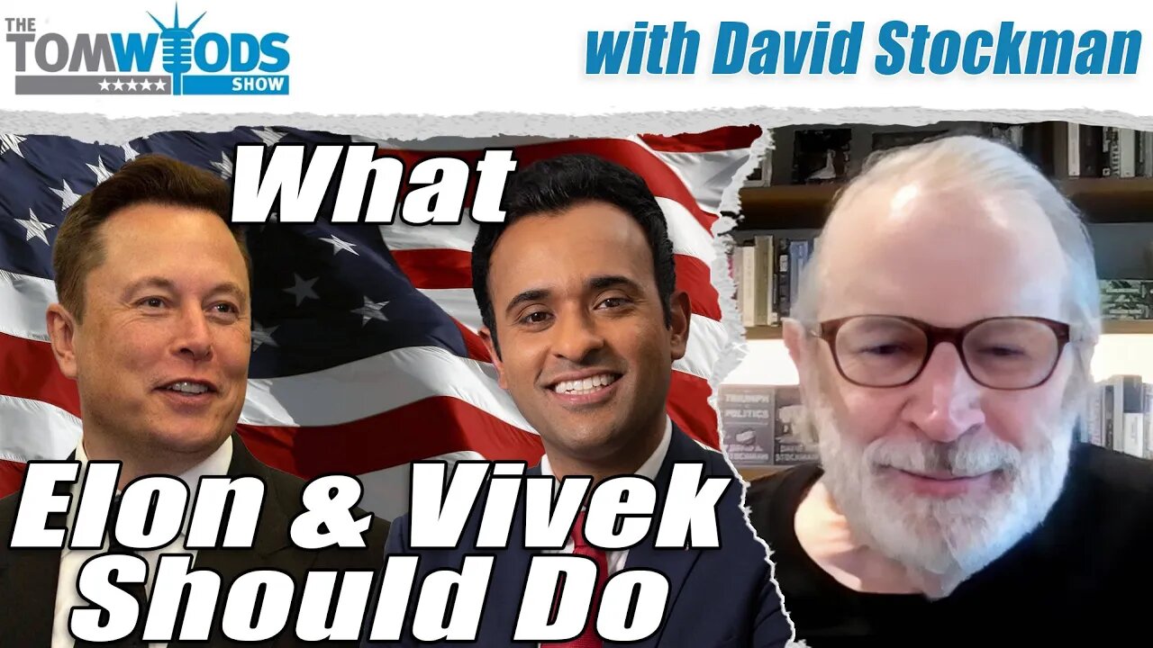 Reagan's Budget Director: What Elon and Vivek Should Do | Tom Woods Show #2590