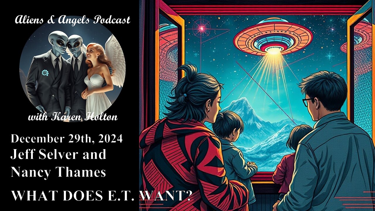 Aliens & Angels Live Podcast, December 29th, 2024 Panel – WHAT DOES ET WANT?
