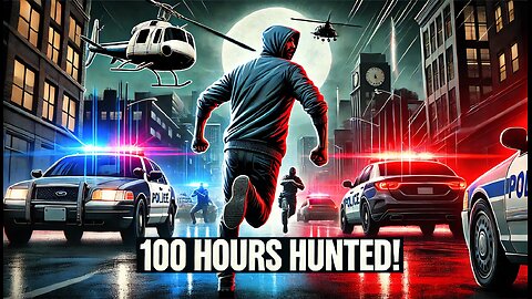 Surviving 100 Hours Hunted by Cops! 🚨🏃‍♂️