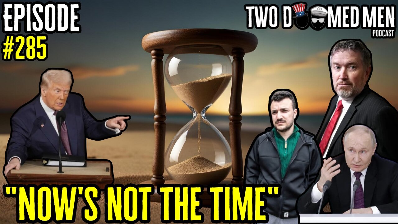 Episode 285 "Now's Not The Time"