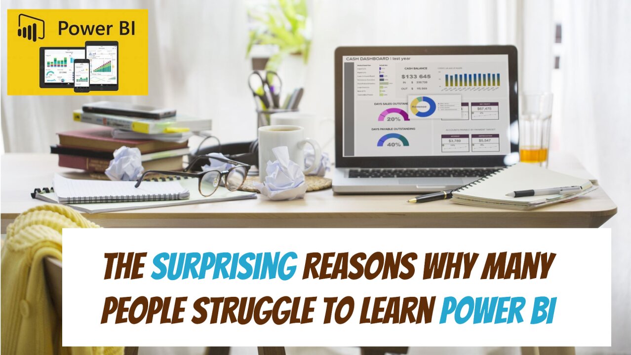 The Surprising Reasons Why Many People Struggle to Learn Power BI