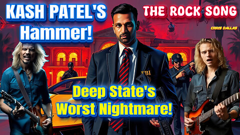 Kash Patel's Hammer! The Rock Song - Deep State's Worst Nightmare! The Reckoning Begins!