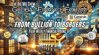 Global Finance Forum From Bullion to Borders