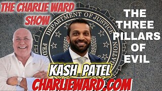 Kash Patel w/ CHarlie Ward: THE 3 PILLARS OF EVIL!! - 2/23/25