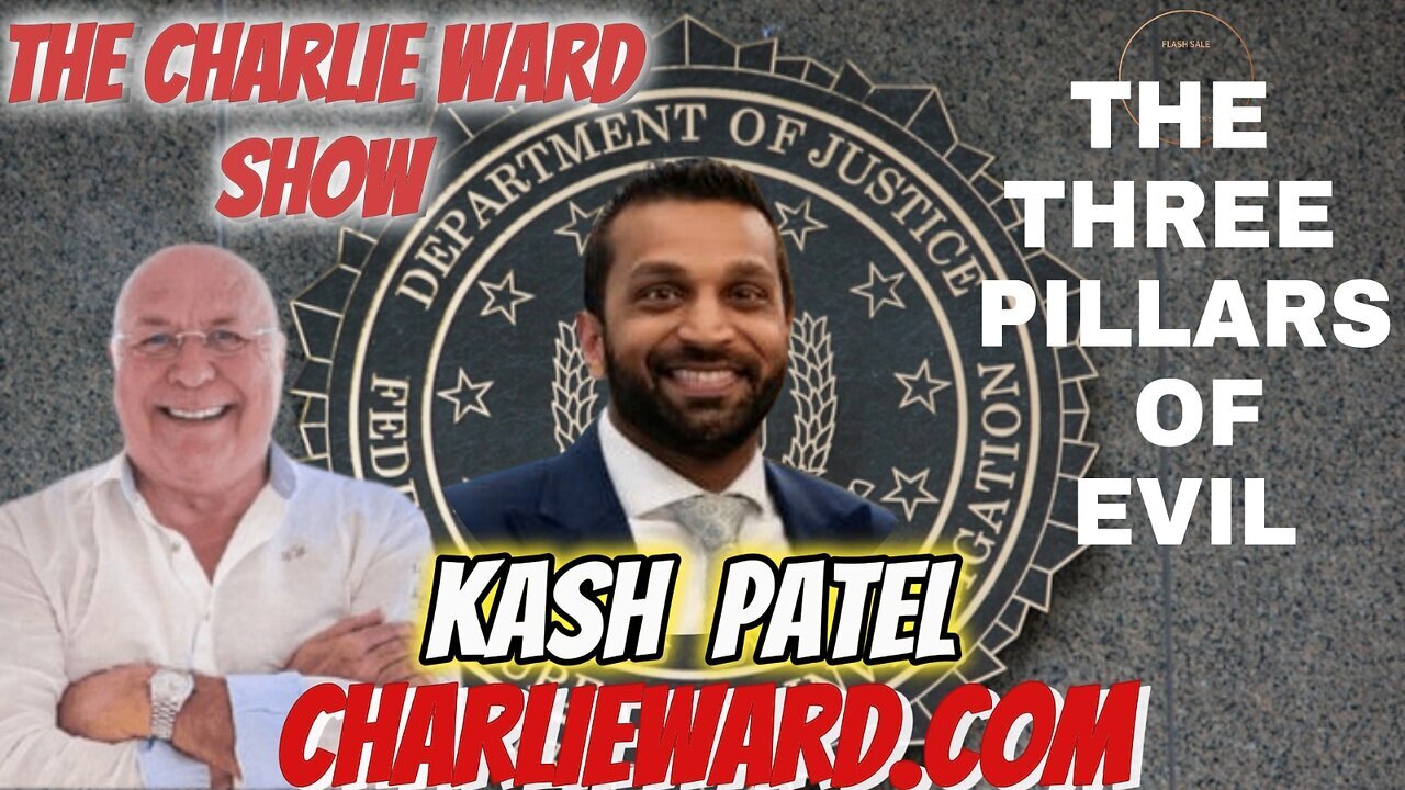 Kash Patel w/ CHarlie Ward: THE 3 PILLARS OF EVIL!! - 2/23/25