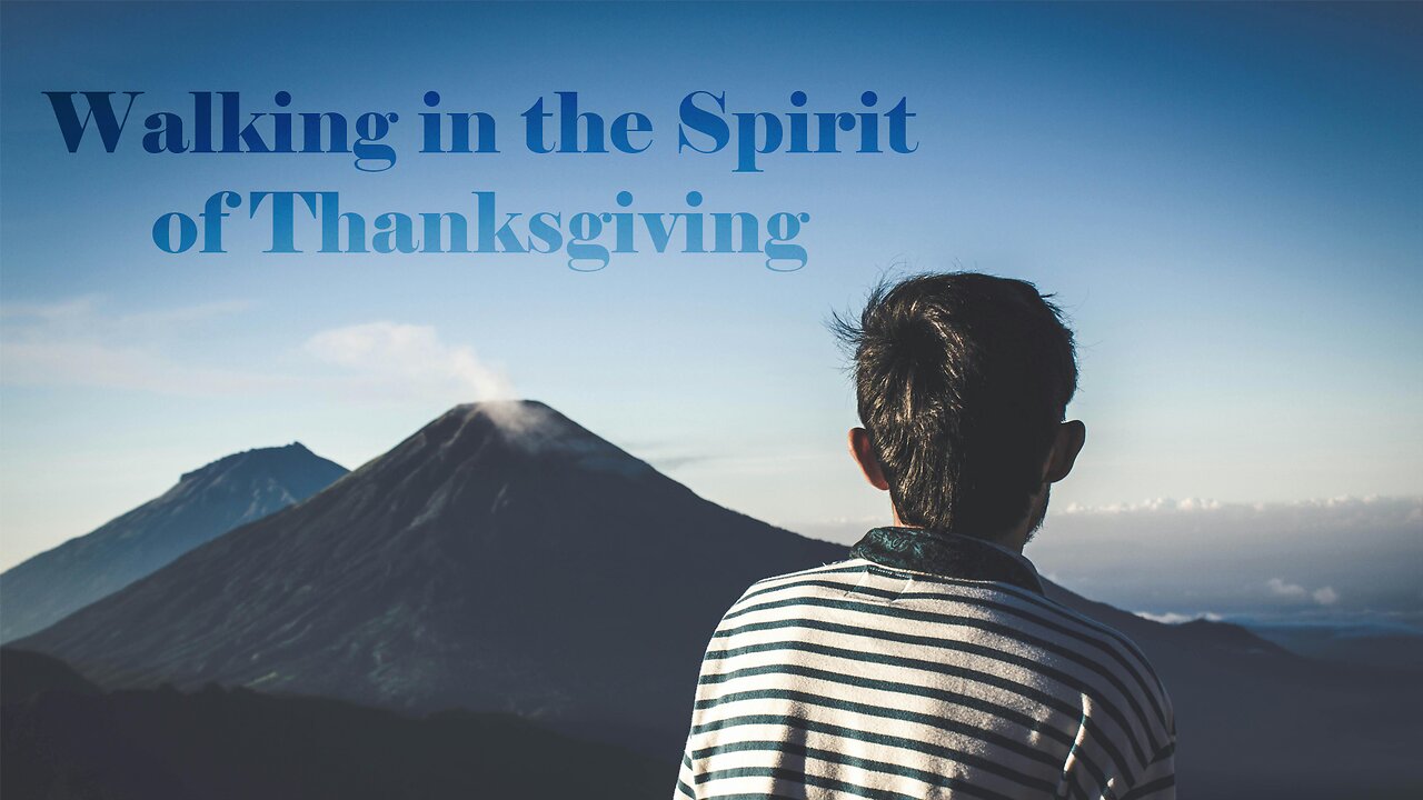 Walking in the Spirit of Thanksgiving --- March 2nd 2025 --- Pastor Wayne Cash