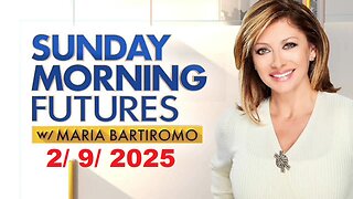 Sunday Morning Futures with Maria Bartiromo (Full Episode) | February 9, 2025