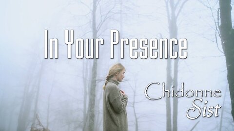 Chidonne Sist - In Your Presence - Gospel Music Video