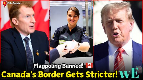 Canada Tightens Border Rules: New Restrictions on Flagpoling to Curb Immigration Strain - WorldEye