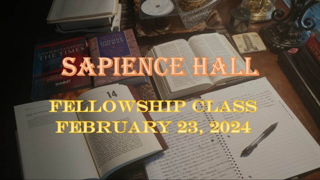 Sapience Hall - Sunday School - Fellowship Class - February 23, 2025 - 2 Thessalonians 1:6-10