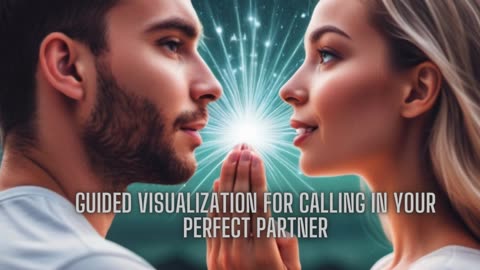 "Powerful Guided Visualization | Manifest Your Perfect Partner | Divine Love Meditation"