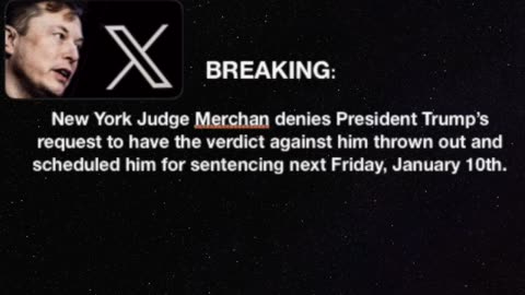 LAWFARE ! Merchan Schedules Trump Sentencing For Next Friday, January 10, 2025