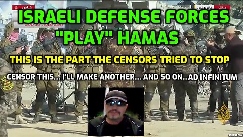 "HAMAS" IS THE ISRAELI DEFENSE FORCES - THE PART THE CENSORS BLOCKED (SHARE)