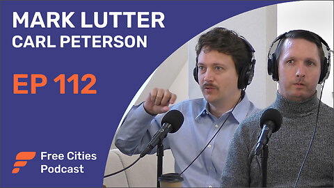 112 - Mark Lutter & Carl Peterson: Africa, Charter Cities & The Future of Urban Development