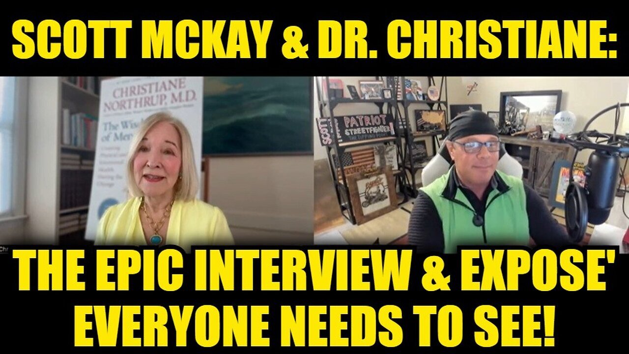 Scott McKay & Dr. Christiane: The Epic Interview & Expose' Everyone Needs to See!