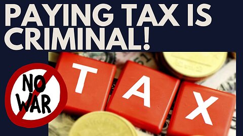 WHY PAYING TAX IS A CRIMINAL OFFENCE - EXPLAINED IN FULL! ( bit.ly/makewarhistory )