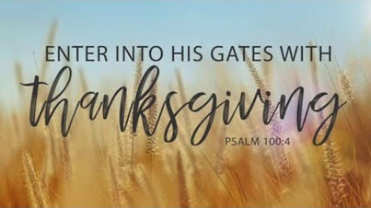 Psalm 100 // Enter Into His Gates With Thanksgiving
