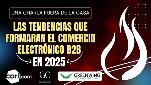 E491 [Español]:: 📦LAS TENDENCIAS QUE FORMARAN EL COMERCIO ELECTRÓNICO B2B EN 2025