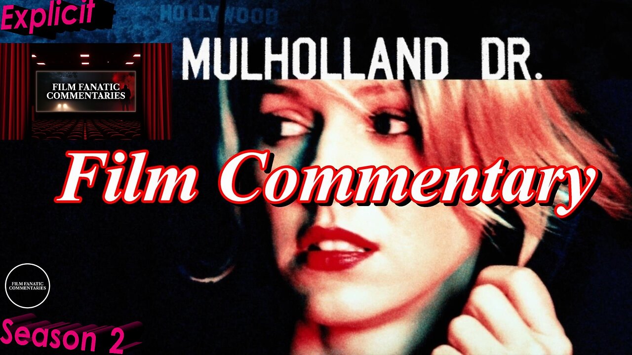 Mulholland Drive (2001) - Film Fanatic Commentary - Season 2