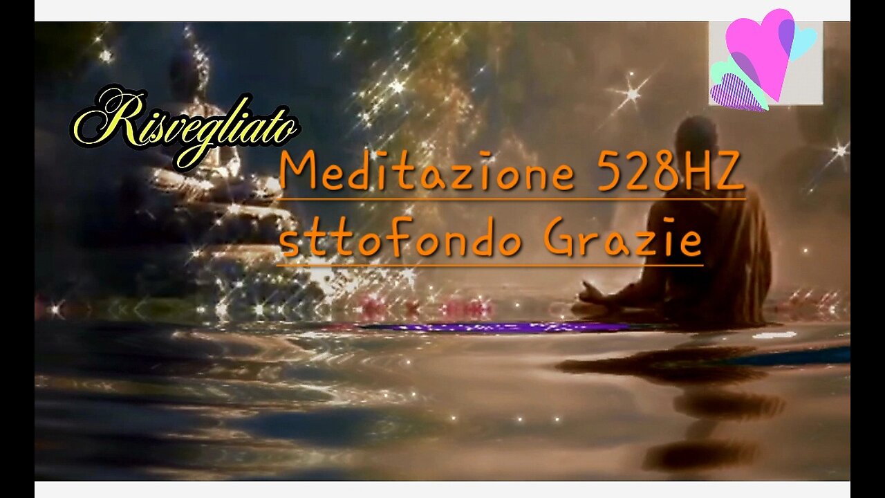 Meditazione 528HZ con sottofondo Grazie