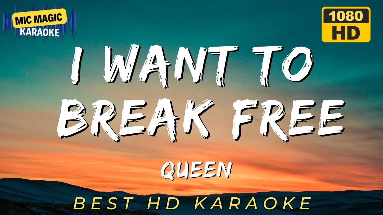 I WANT TO BREAK FREE - QUEEN - BEST HD KARAOKE