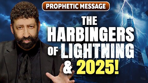 Jonathan Cahn: The Harbingers Of Lightning & 2025! - 1/7/25